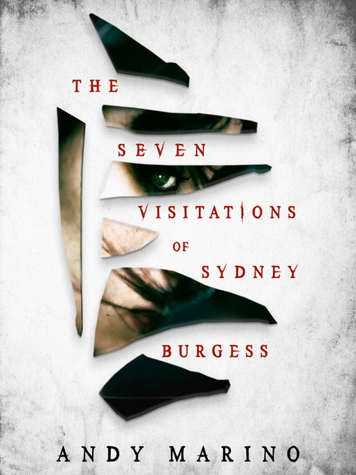 Title details for The Seven Visitations of Sydney Burgess by Andy Marino - Available